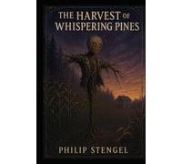 The Harvest of the Whispering Pines