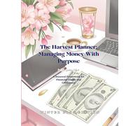 The Harvest Planner: Managing Money With Purpose