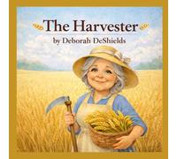 The Harvester: A Story of Truth, Kindness, and Community