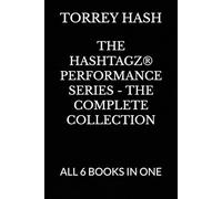 THE HASHTAGZ® PERFORMANCE SERIES - THE COMPLETE COLLECTION: ALL 6 BOOKS IN ONE