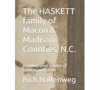 The HASKETT family of Macon & Madison Counties, N.C.: Including allied families of Johnson and Keener