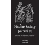 The Haskins Society Journal 35: 2023: Studies in Medieval History