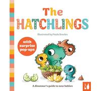 The Hatchlings: A dinosaur's guide to new babies, a pop-up book for 2 to 4s