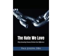 The Hate We Love: Why Humanity Chooses Division Over Difference