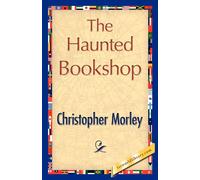 The Haunted Bookshop - Morley Christopher
