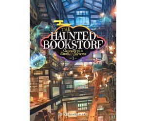 The Haunted Bookstore - Gateway to a Parallel Universe (Light Novel) Vol. 1