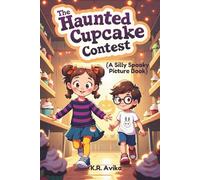 The Haunted Cupcake Contest: A Silly Spooky Picture Book| Read-Aloud Storybook with Coloring & Fun Games - Poems, Silly Questions, Jokes & more
