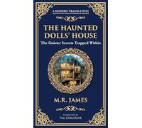 The Haunted Dolls' House: A Classic Ghost Tale of Miniatures, Memories, and Malevolence: 318