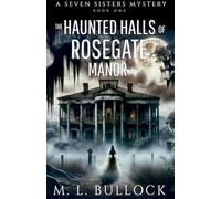 The Haunted Halls of Rosegate Manor: 9