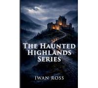 The Haunted Highlands Series