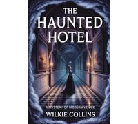 The Haunted Hotel: A Mystery of Modern Venice: Annotated