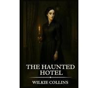 The Haunted Hotel: Timeless Edition Featuring Authentic Illustrations