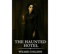 The Haunted Hotel: Timeless Edition Featuring Authentic Illustrations