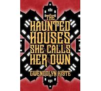 The Haunted Houses She Calls Her Own