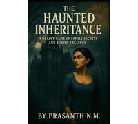 The Haunted Inheritance: A Deadly Game of Family Secrets and Buried Treasure