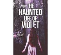 The Haunted Life Of Violet: A Dark Cult Story