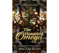 The Haunted Omega: A Wolf Shifter Ghost Omegaverse Reverse Harem Romance