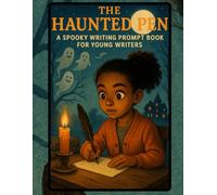 The Haunted Pen: A Spooky Writing Prompt Book for Young Writers