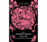The Haunted Vintage (British Library Tales of the Weird) by Marjorie Bowen