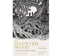 The Haunted Wood : A History of Childhood Reading