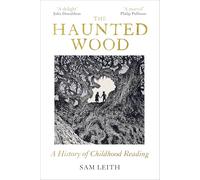 The Haunted Wood: A History of Childhood Reading
