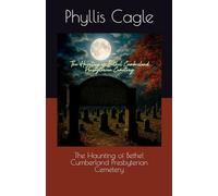 The Haunting of Bethel Cumberland Presbyterian Cemetery