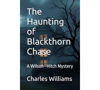 The Haunting of Blackthorn Chase: A Wilson-Hitch Mystery