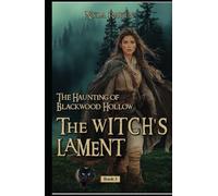 The Haunting of Blackwood Hollow: The Witches' Lament