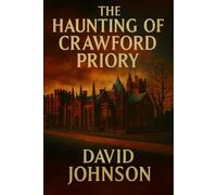The Haunting of Crawford Priory
