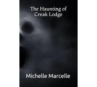 The Haunting of Creak Lodge