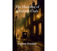 The Haunting of Elizabeth Clark