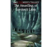 The Haunting of Gordon's Lake: A Van Diemen's Valley Horror