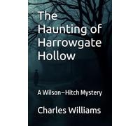 The Haunting of Harrowgate Hollow: A Wilson-Hitch Mystery