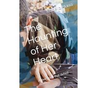 The Haunting of Her Heart: A love story that defied death