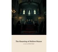 The Haunting of Hollow Manor: A Mysterious Night of Revelry and Secrets