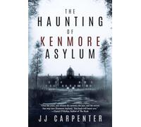 The Haunting of Kenmore Asylum