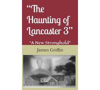 “The Haunting of Lancaster 3”: “A New Stronghold”