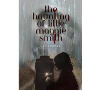 The Haunting of Little Maggie Smith: The Girl Who Stopped The Dark