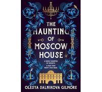 The Haunting of Moscow House: The elegant gothic horror tale
