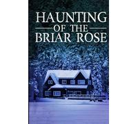 The Haunting of The Briar Rose