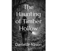 The Haunting of Timber Hollow