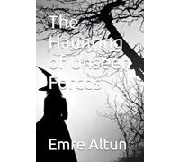 The Haunting of Unseen Forces