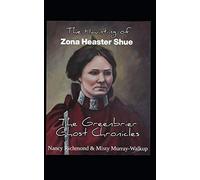 The Haunting of Zona Heaster Shue: The Greenbrier Ghost Chronicles