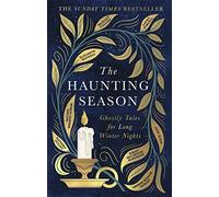 The Haunting Season: The instant Sunday Times bestseller and the perfect companion for winter nights