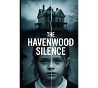 The Havenwood Silence: A Gripping Psychological Thriller of Small-Town Secrets and a Fifty-Year-Old Murder