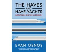 The Haves and Have-Yachts : Dispatches on the Ultrarich