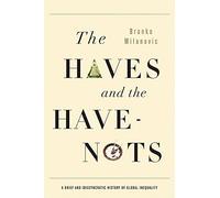 Branko Milanovic The Haves and the Have-Nots (Tascabile)