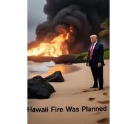 The Hawaii Fire Was Planned Trump Notebook: If Your Heart Goes Out To The People Who Lost EveryThing This Book Is For You. Perfect For Note Taking.