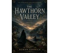 The Hawthorn Valley: Where Forgotten Promises Awaken Ancient Darkness
