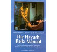 The Hayashi Reiki Manual: Traditional Japanese Healing Techniques from the